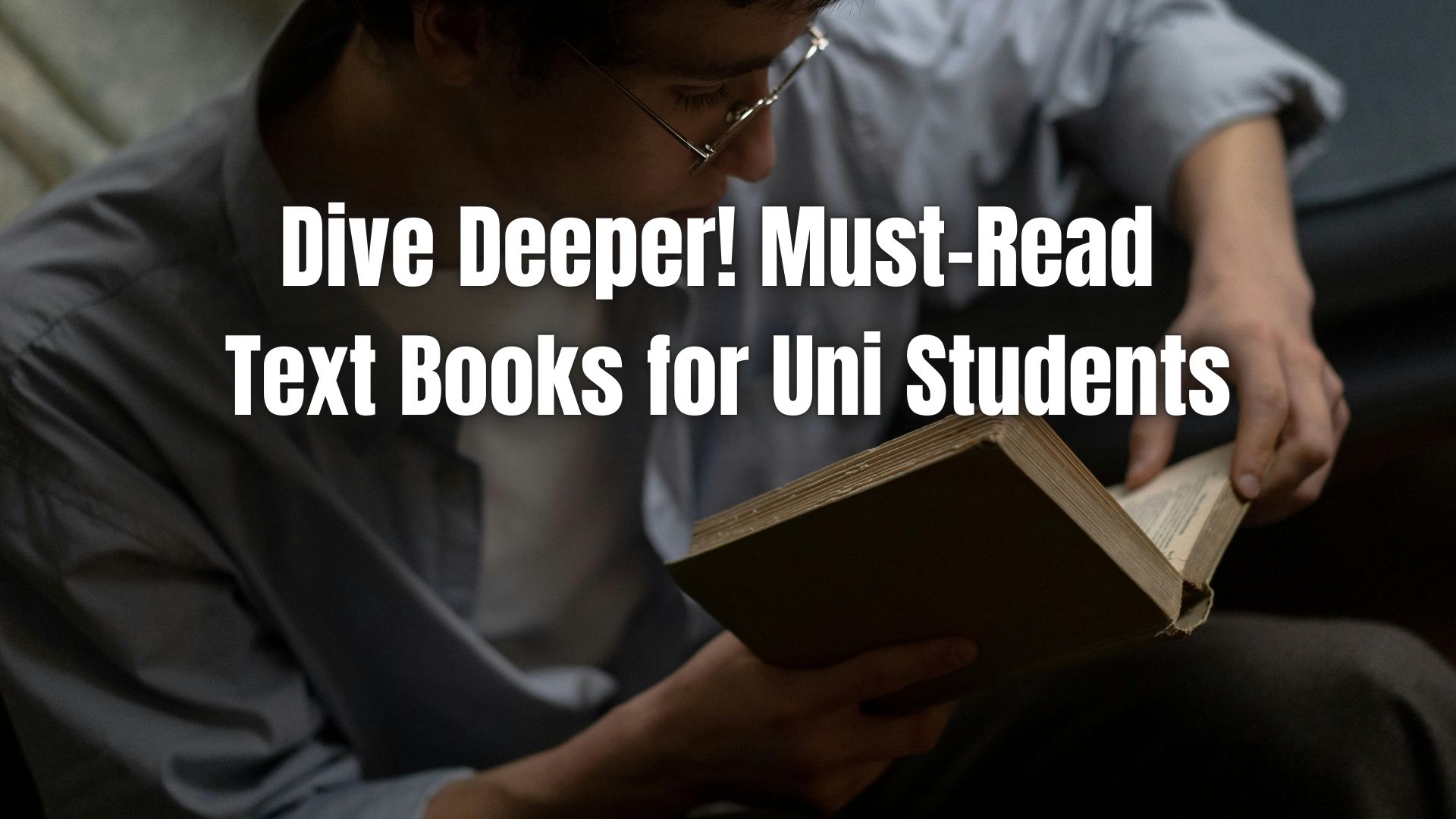 Expand your knowledge beyond uni textbooks with our curated list of must-read books for students. Enhance your understanding of your studies!