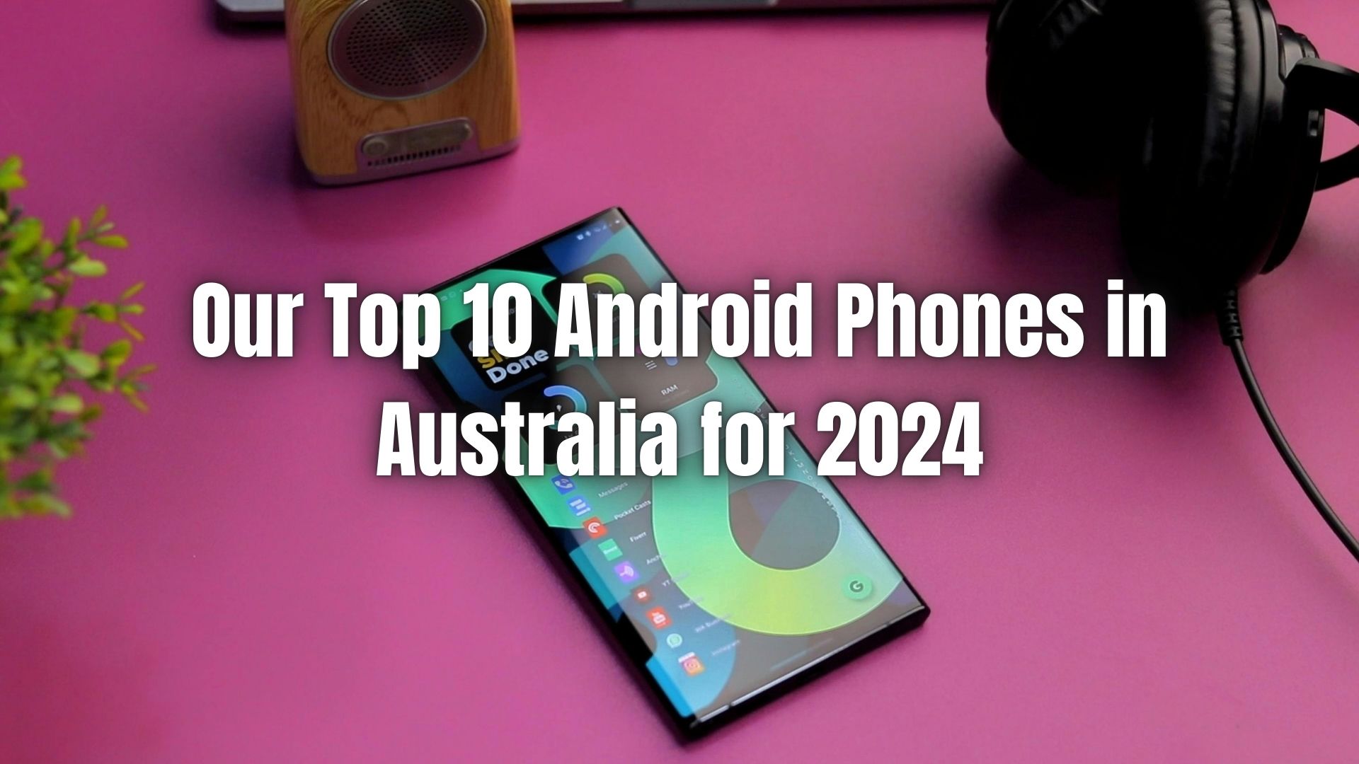 Looking for the best android phones in Australia (2024)? We've got you covered! Explore our top 10 picks - from budget-friendly to flagship.